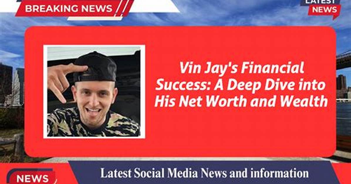 A Deep Dive into Its Net Worth and Success