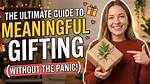 A Guide to Meaningful Gifting