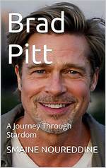 Brad Pitt: a Journey Through Stardom and Influence