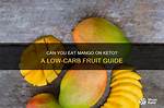 Can I Eat Mango on Keto?
