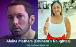 Discover the Fascinating Story of Alaina Marie Mathers: Eminem's Daughter