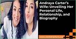 Discovering the Journey of Andraya Carter and Bre Austin