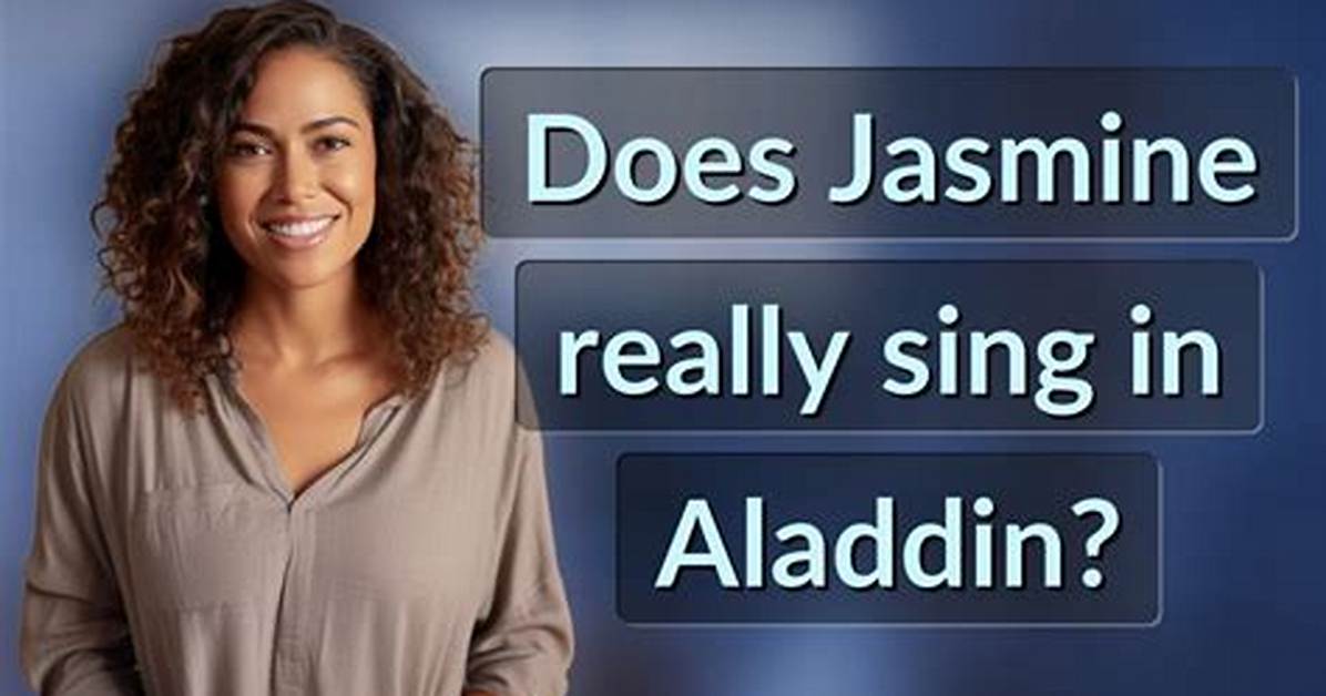 Does Jasmine Really Sing in Aladdin? Celebrity. Fm #1 Official Stars, Business & People Netwo
