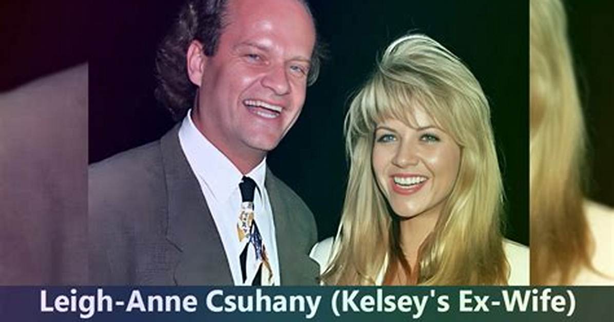 Everything You Need to Know About Kelsey Grammer's Wife