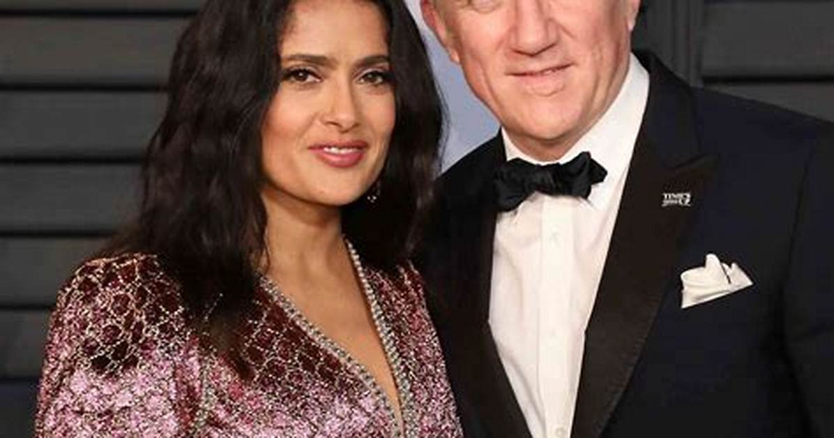 Exploring Salma Hayek's Husband's Net Worth: a Deep Dive
