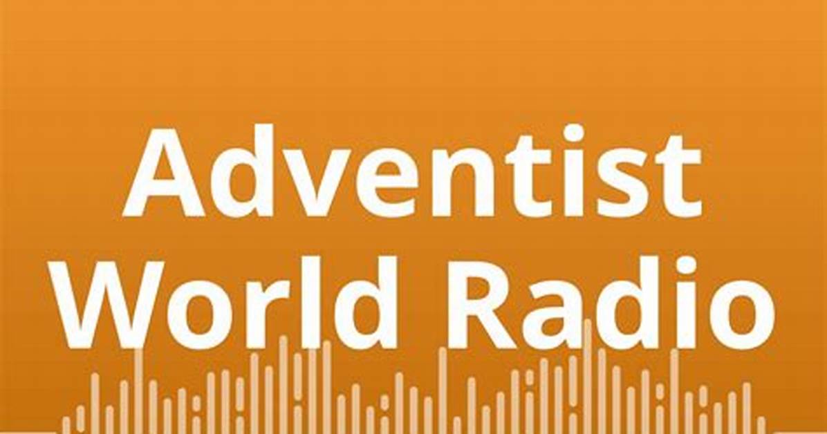 Exploring the Fascinating World of Adventist Radio Stations