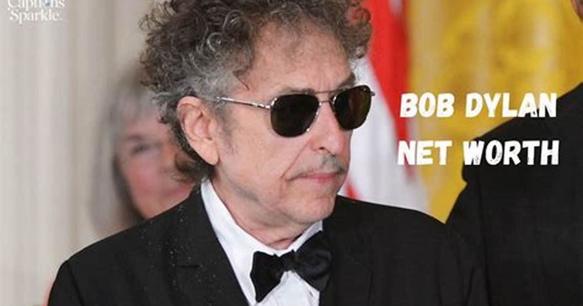 How Bob Dylan's Net Worth Mirrors His Enduring Legacy