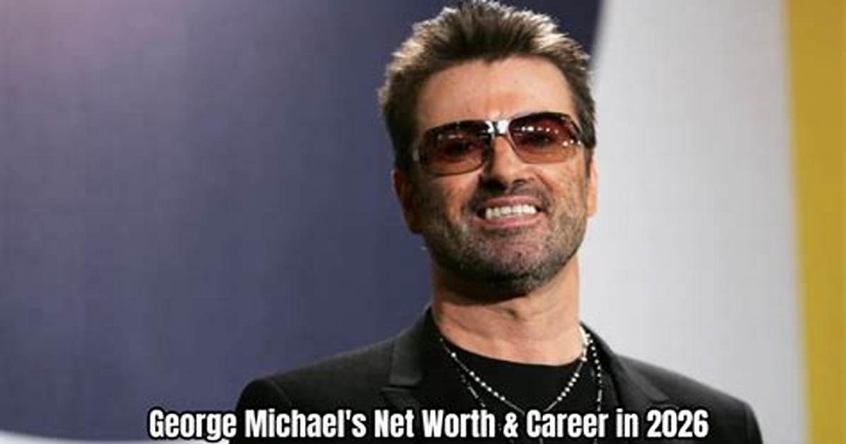 How George Michael's Net Worth Grew to Millions Before His Death