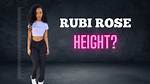 How Tall Is Rubi Rose
