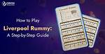 Liverpool Rummy (Rules and Gameplay Instructions)