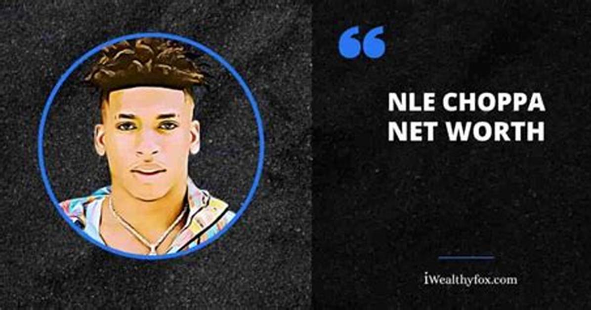 Nle Choppa Net Worth 2023: What Is the Rapper Worth?