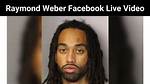 Raymond Weber Livestream Full Video Is Viral on Facebook