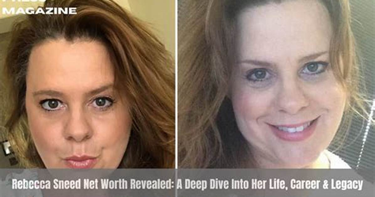Rebecca Sneed: a Deep Dive into Her Life and Career