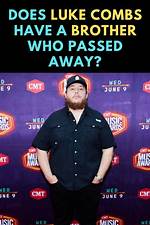 Remembering the Legacy: Luke Combs' Brother and His Untimely Passing