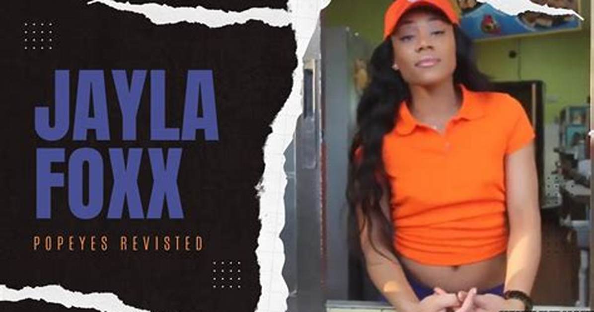 The Jayla Foxx Popeyes Incident Unraveled