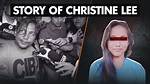 The Tragic Case of Christine Lee: Unraveling the Mystery