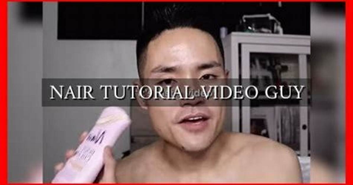 The Ultimate Nair Tutorial Video Guide for Beginners