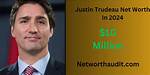 Unveiling Justin Trudeau's Net Worth Today: a Comprehensive Insight
