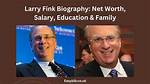 Unveiling the Early Life of Larry Fink: a Journey to Financial Leadership