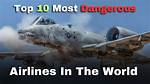 Unveiling the World's Most Dangerous Airlines: Uncover the Shocking Truth