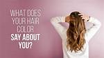What Your Hair Color Says About You | Personality Test