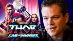 Why Matt Damon Is in Thor: Love & Thunder
